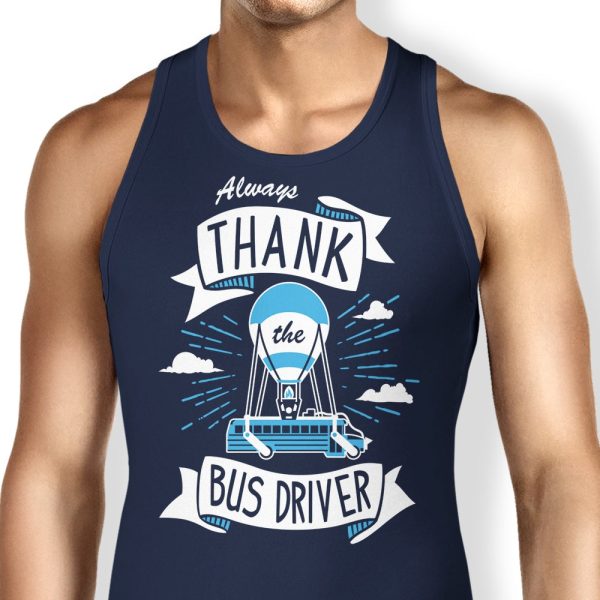 Always Thank the Bus Driver - Tank Top Supply