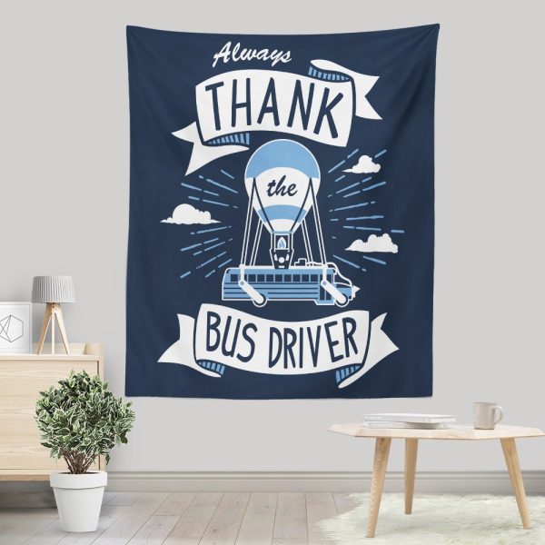 Always Thank the Bus Driver - Wall Tapestry For Discount
